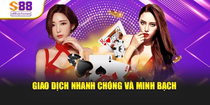 Giao dịch nhanh chóng và minh bạch
