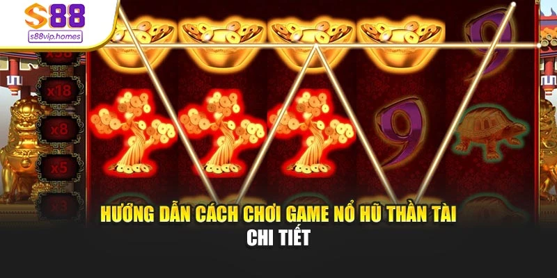 Hướng dẫn cách chơi game nổ hũ thần tài chi tiết