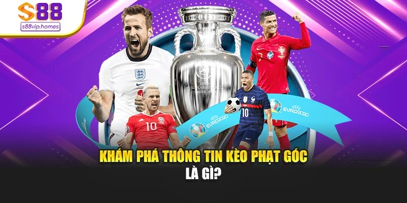 Khám phá thông tin kèo phạt góc là gì?