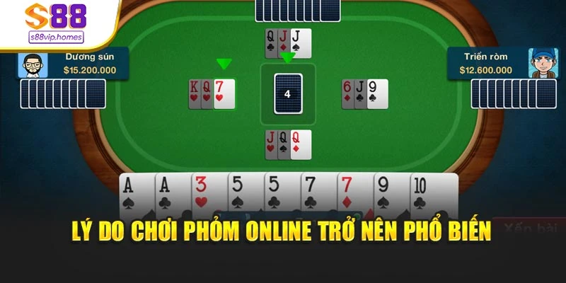 Lý do chơi Phỏm online trở nên phổ biến