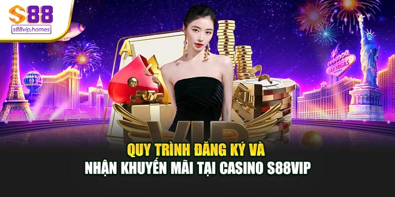 Quy trình đăng ký và nhận khuyến mãi tại casino s88vip